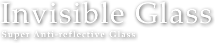 Invisible Glass